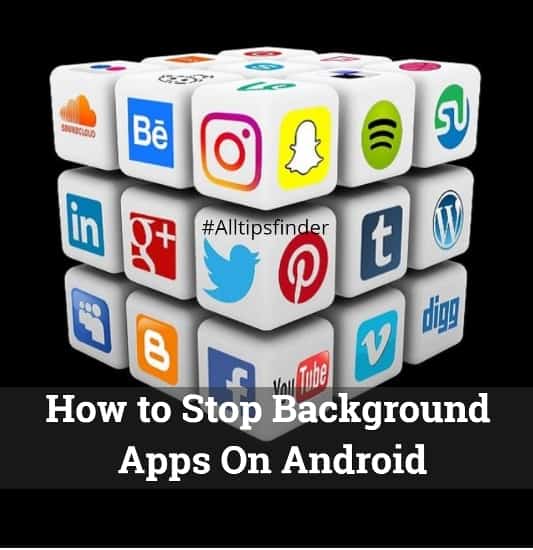 How To Close Android Apps Running In The Background